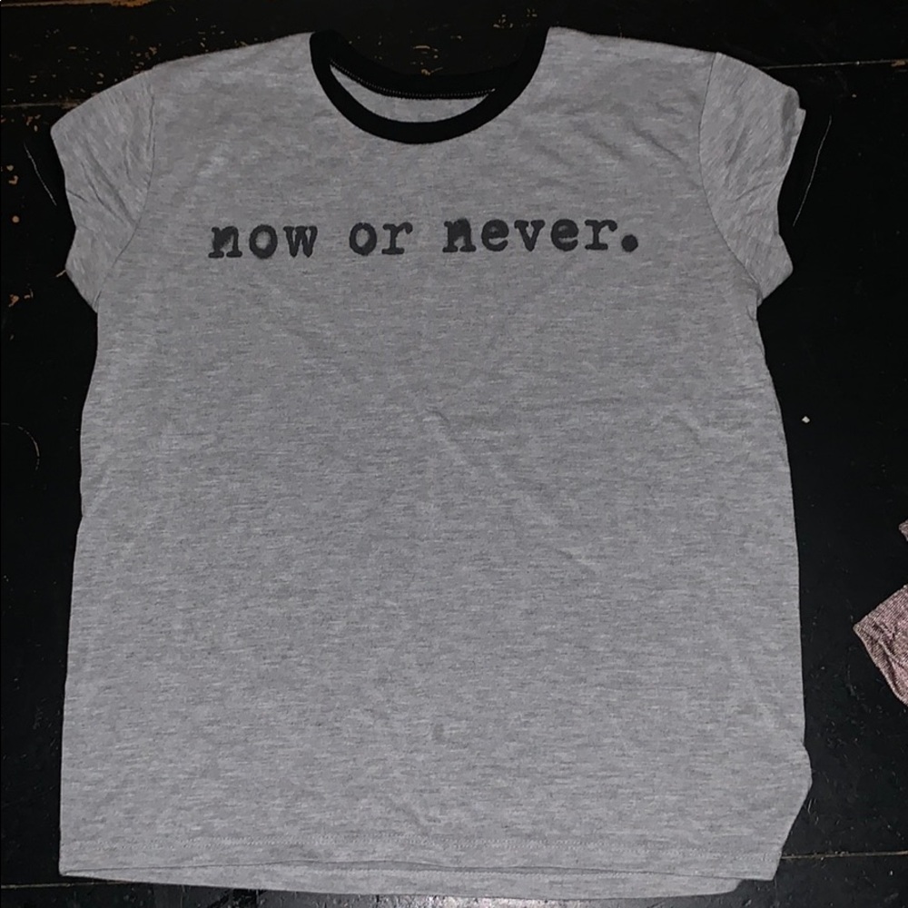 Now or never tee